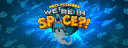 Holy Potatoes! We’re in Space?!<br>2878 분 플레이 Holy Potatoes! We’re in Space?!