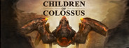 Children of Colossus<br>18년 08월 18일 구매 Children of Colossus