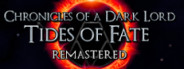 Chronicles of a Dark Lord: Tides of Fate Remastered<br>622 분 플레이 Chronicles of a Dark Lord: Tides of Fate Remastered