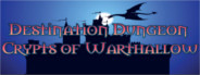 Destination Dungeon: Crypts of Warthallow<br>18년 09월 18일 구매 Destination Dungeon: Crypts of Warthallow