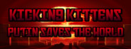 Kicking Kittens: Putin Saves The World<br>18년 09월 18일 구매 Kicking Kittens: Putin Saves The World