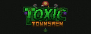 Toxic Townsmen<br>18년 07월 19일 구매 Toxic Townsmen